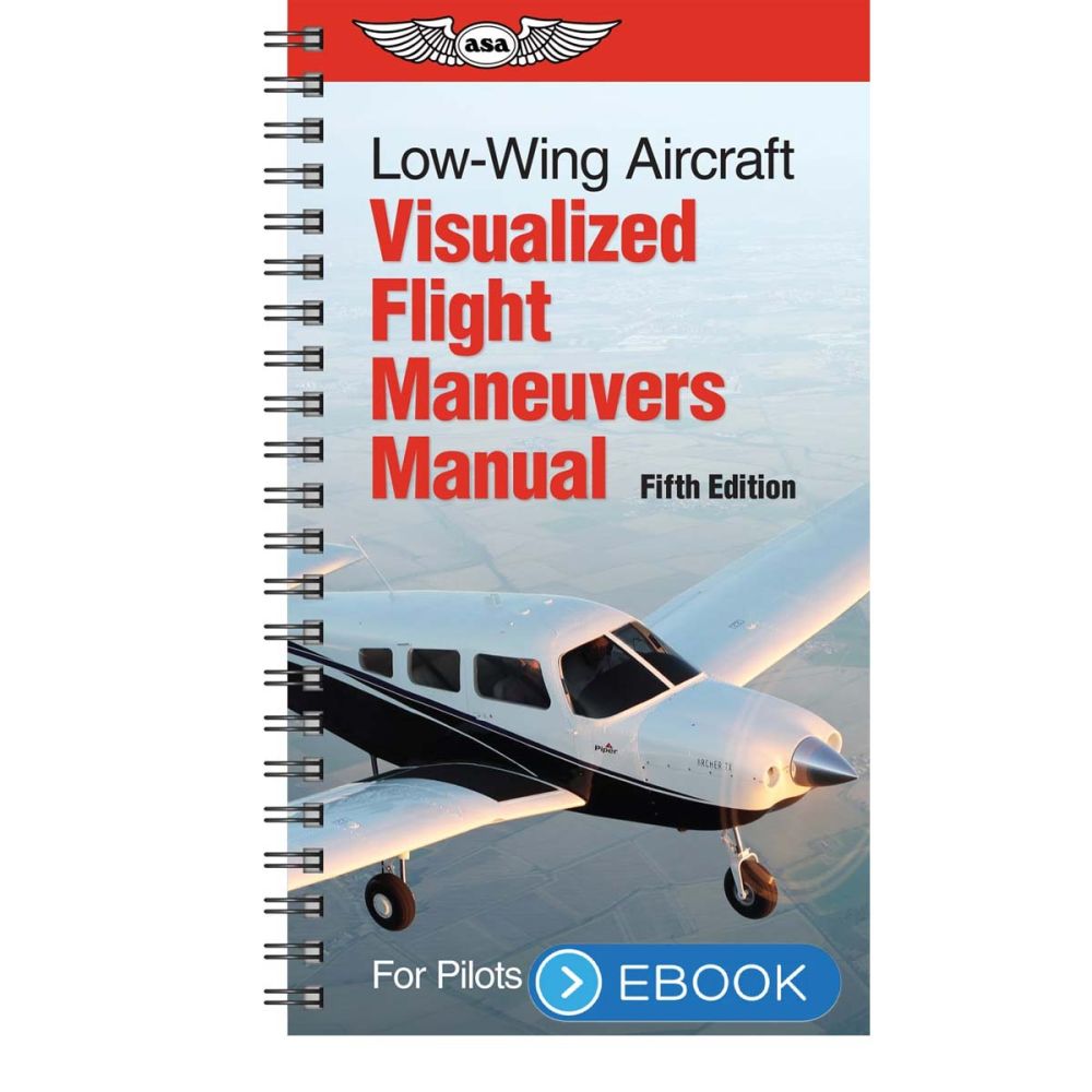 基本操縦法　FLIGHT MANEUVERS MANUAL 航空マニュアル Low-Wing Aircraft Visualized Flight Maneuvers Manual eBook
