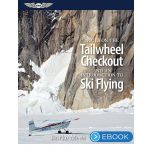 ASA Notes on the Tailwheel Checkout (eBook)