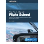 The Pilot's Manual: Flight School eBook
