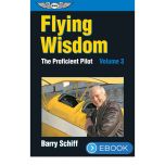 ASA The Proficient Pilot, Volume 3: Flying Wisdom eBook