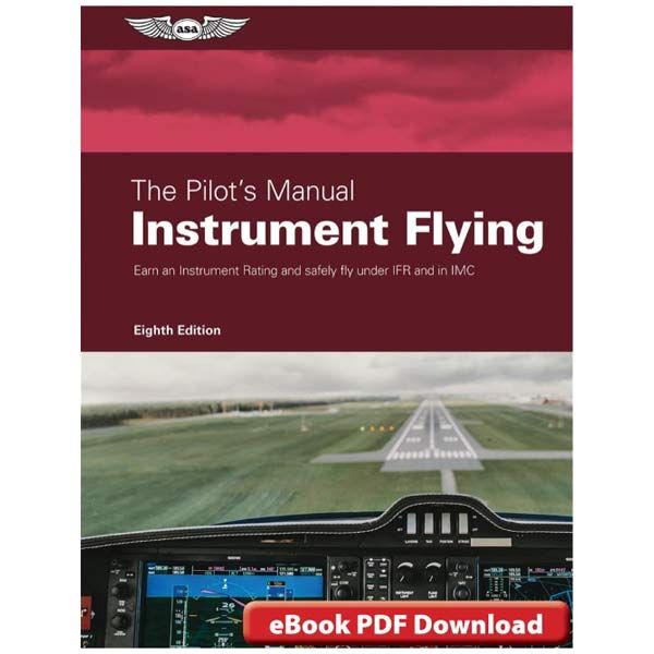 Flojamente Para exponer Bastante Pilot's Manual: Volume 3 - Instrument Flying eBook (PM-3E-PD)